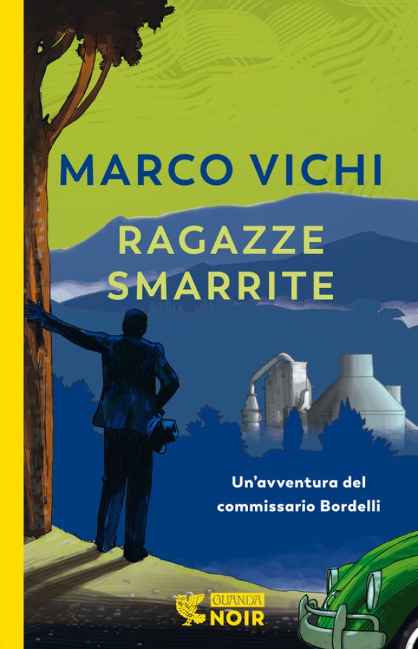 Ragazze smarrite. Un&#039;avventura del commissario Bordelli di Marco Vichi  (COLL. 853.92 VIC)