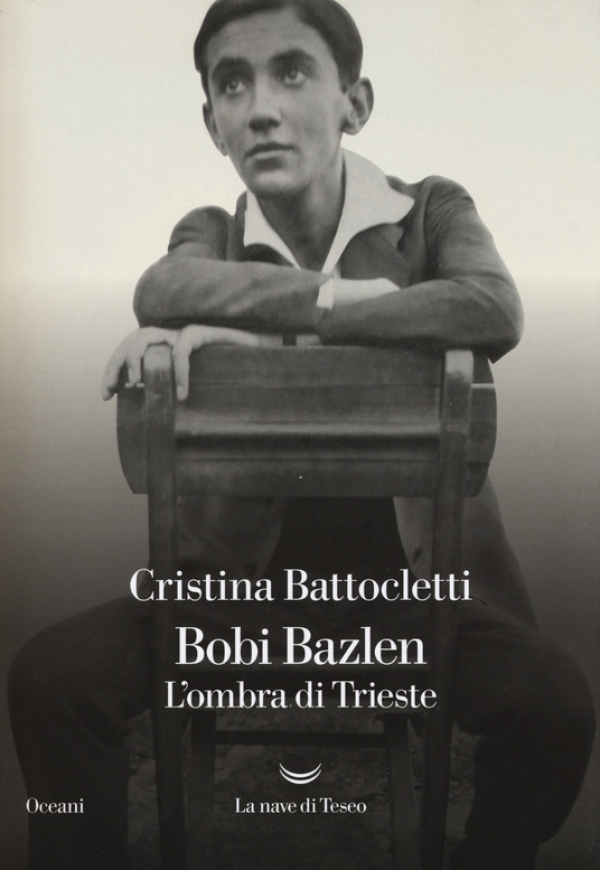 Bobi Bazlen : l&#039;ombra di Trieste di Cristina Battocletti (COLL. 070.5092 BAT)