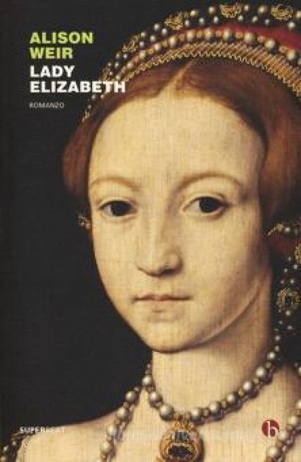 Lady Elizabeth di Alison Weir (COLL. 823.92 WEI)